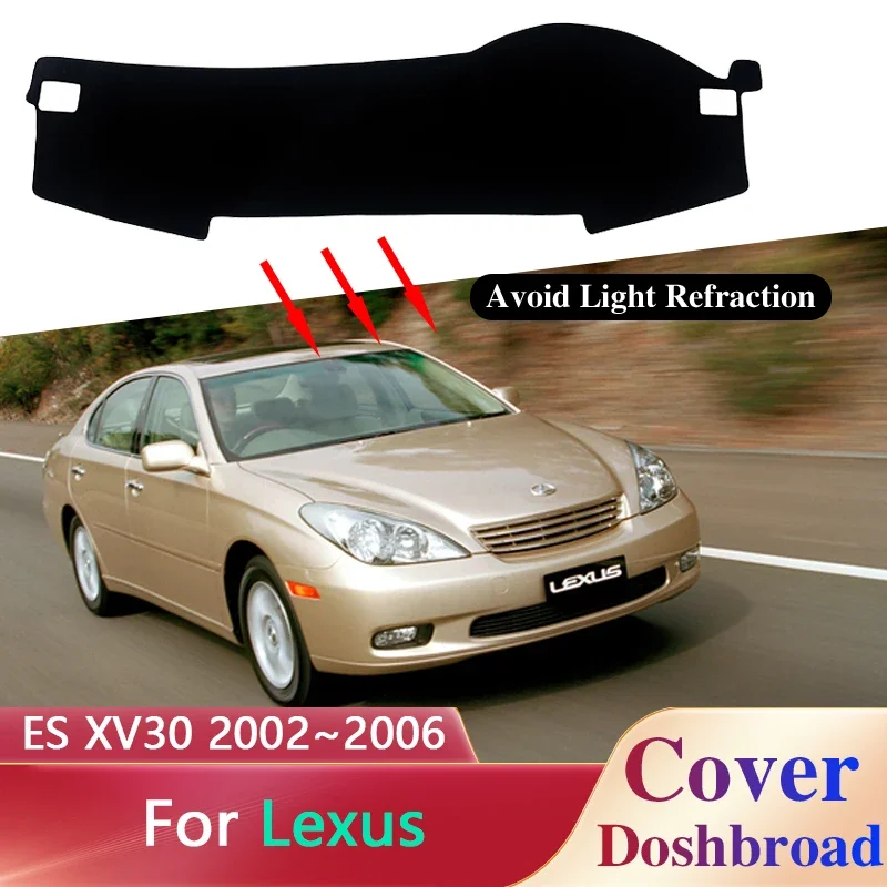 

Car Dashboard Cover for Lexus ES XV30 Toyota Windom 2002~2006 Dash Board Sun Shade Pad Anti-UV Non-slip Mat Interior Accessories