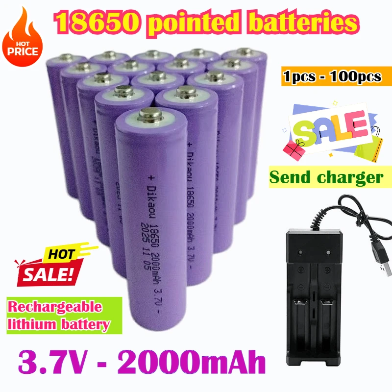 

New 18650 Batteries 2000mAh 3.7V Pointed Lithium-ion Rechargeable Battery Fast Charging, High Quality, Suitable for Flashlights
