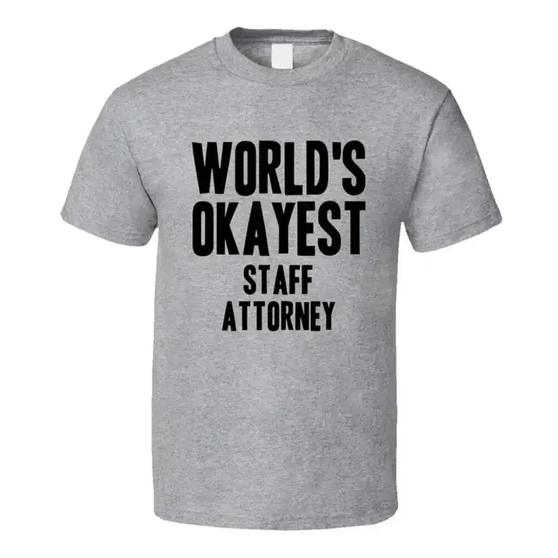 Worlds Okayest Staff Attorney Job T Shirt