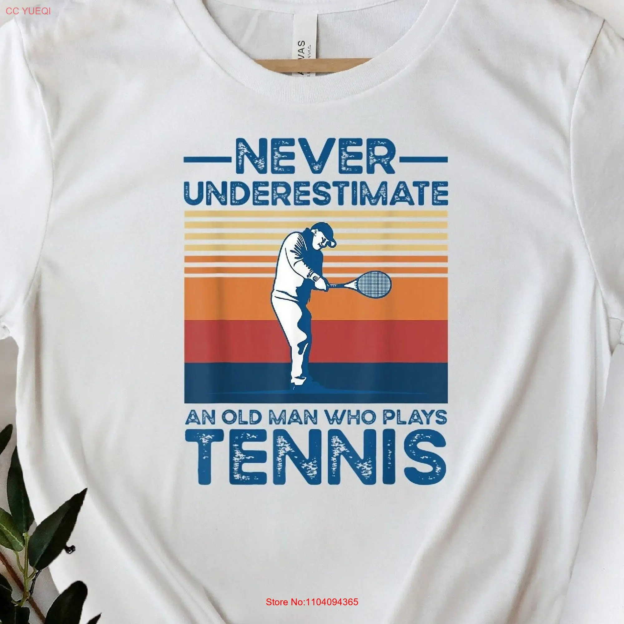 Never Underestimate An Old Man Who Plays Tennis T Shirt For Player Lover Game Day long or short sleeves