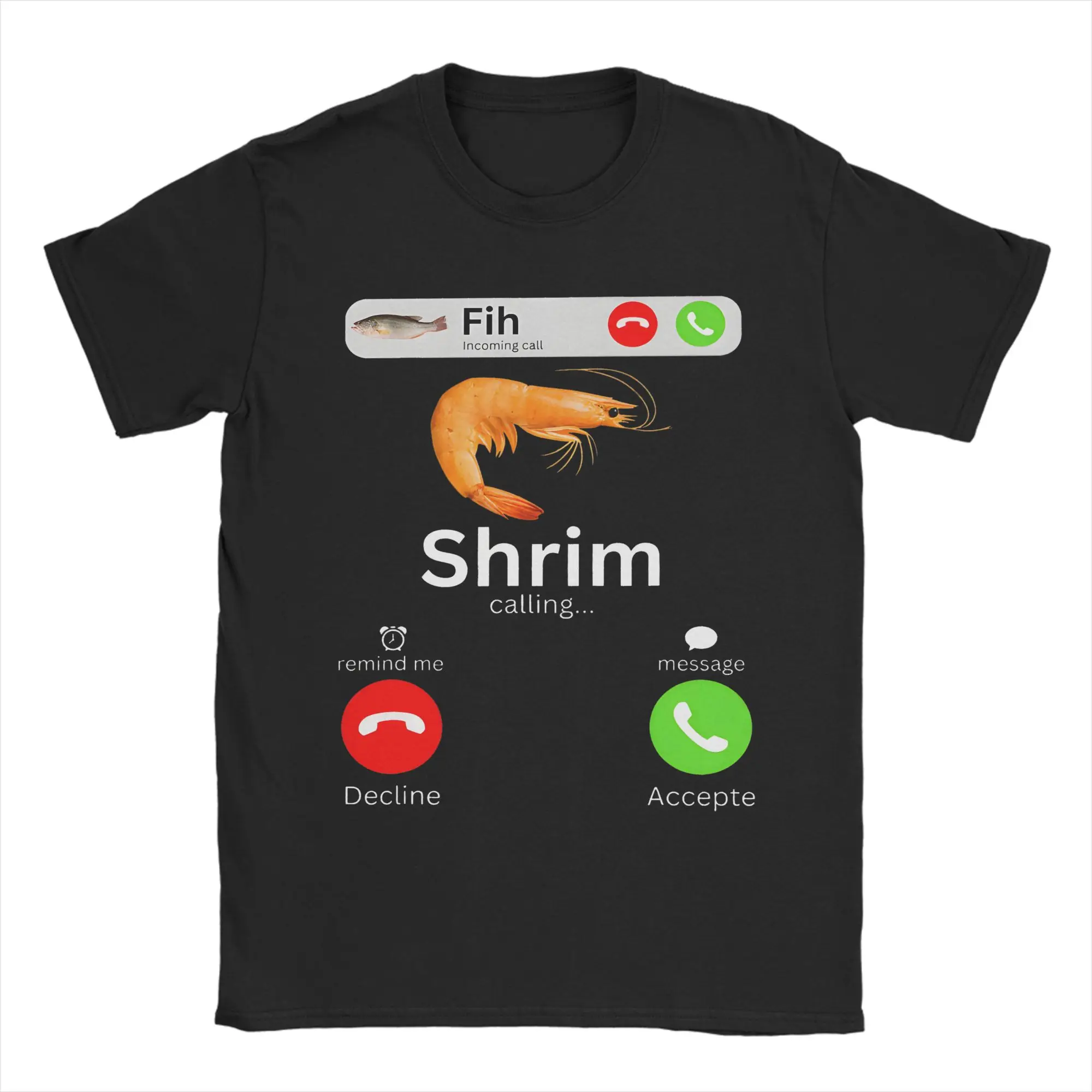 Shrim Is Calling Fih is calling Message Decline Accept Tee Shirt for Men Women Gift T Shirts  Cotton Clothing