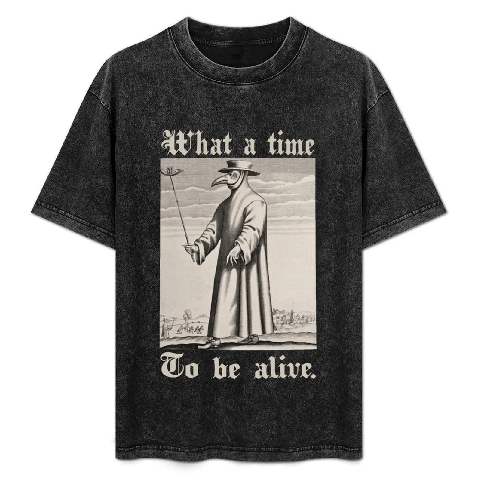 T-shirt What a Time To Be Alive, t-shirt simple et décontracté en coton à manches courtes