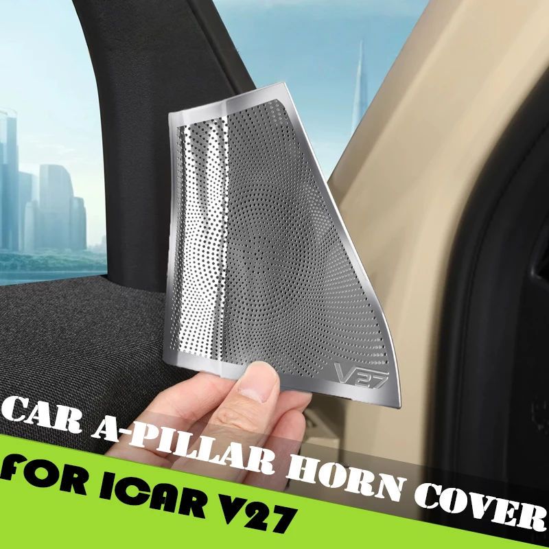 

Car A-pillar Horn Cover Fit for Chery ICAR V27 2026 Modified Car Stainless Steel Decorative Audio Frame Car Interior Accessories
