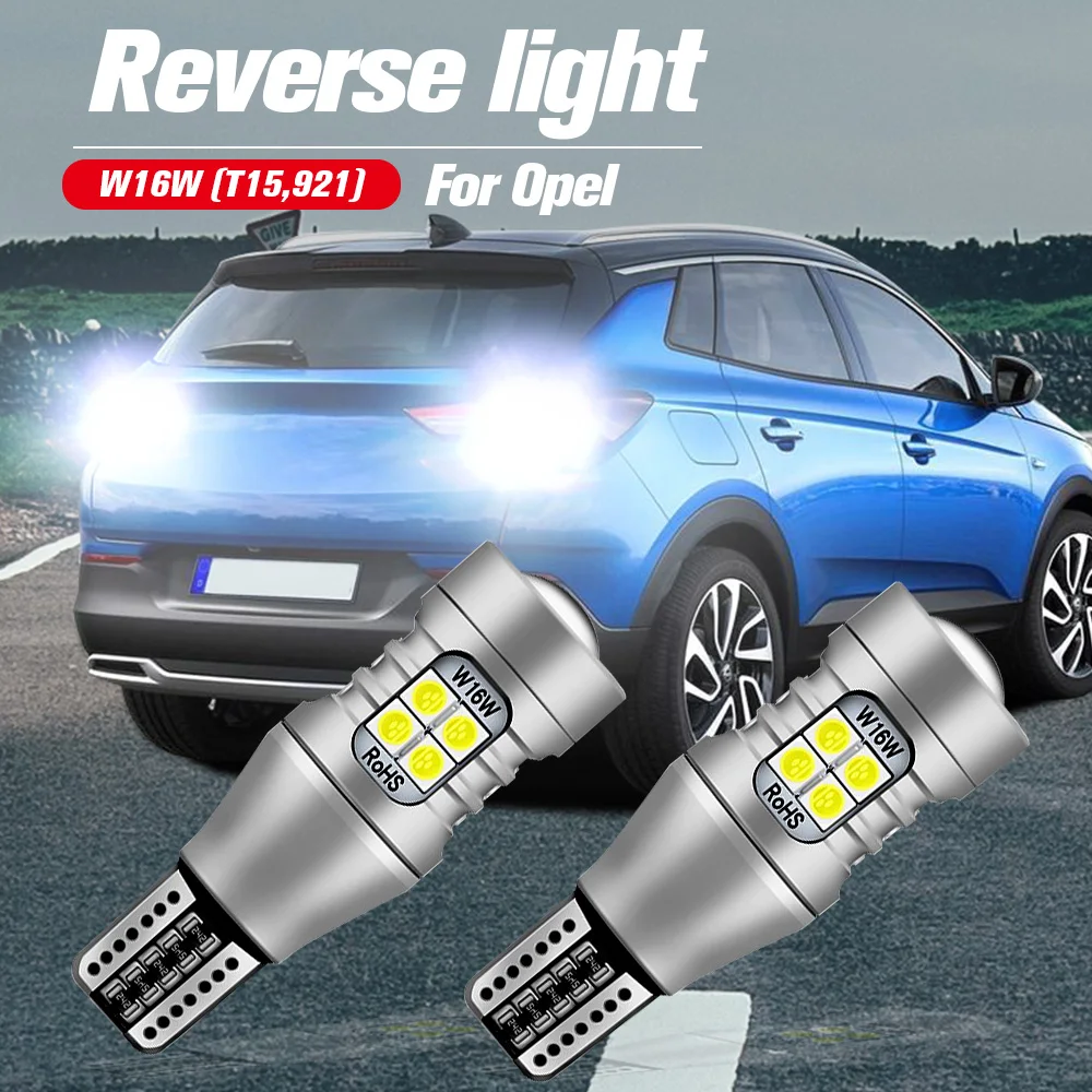 

2pcs LED Reverse Light Blub Lamp W16W T15 For Opel Agila Ampera Astra J K Cascada Corsa F Grandland X Insignia A B Meriva Mokka