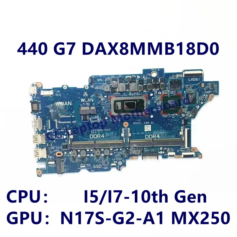 

Материнская плата DAX8MMB18D0 для ноутбука HP ProBook 440 G7 450 G7 с процессором I5/I7-10-го поколения N17S-G2-A1 MX250, 100% работает хорошо