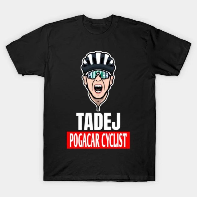 Classic Tadej Pogacar Cyclist  Bicycle T-Shirt Cotton Graphic Tee Men Women Summer Streetwear