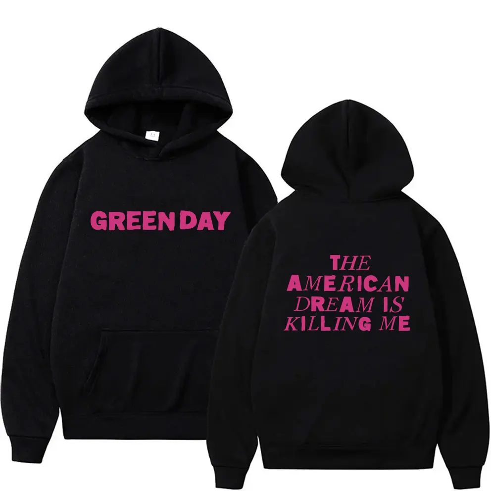 

Punk Band Green Day The American Dream Is Killing Me Hoodie Men Women Classic Gothic Rock Oversized Hoodies Man Vintage Pullover