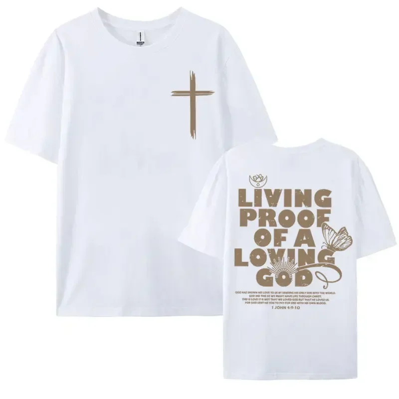 Living Proof of A Loving God Letters Print T Shirts Women Inspirational Christian Apparel Tshirt Oversized Cotton T-shirt Unisex