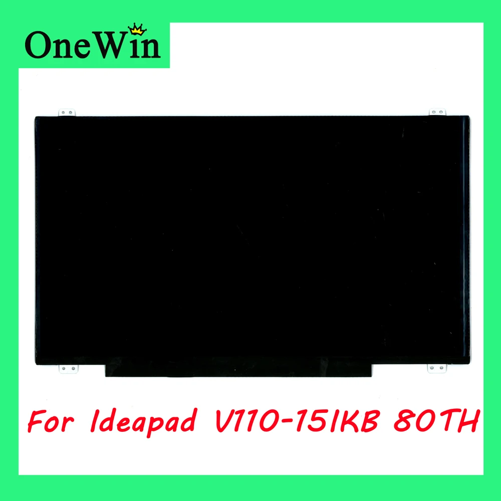 

for V110-15IKB 80TH Lenovo Ideapad 15.6 LCD WLED Notebook Screen Replacement Universal 1366*768 1920*1080 eDP 30 pins Slim Panel