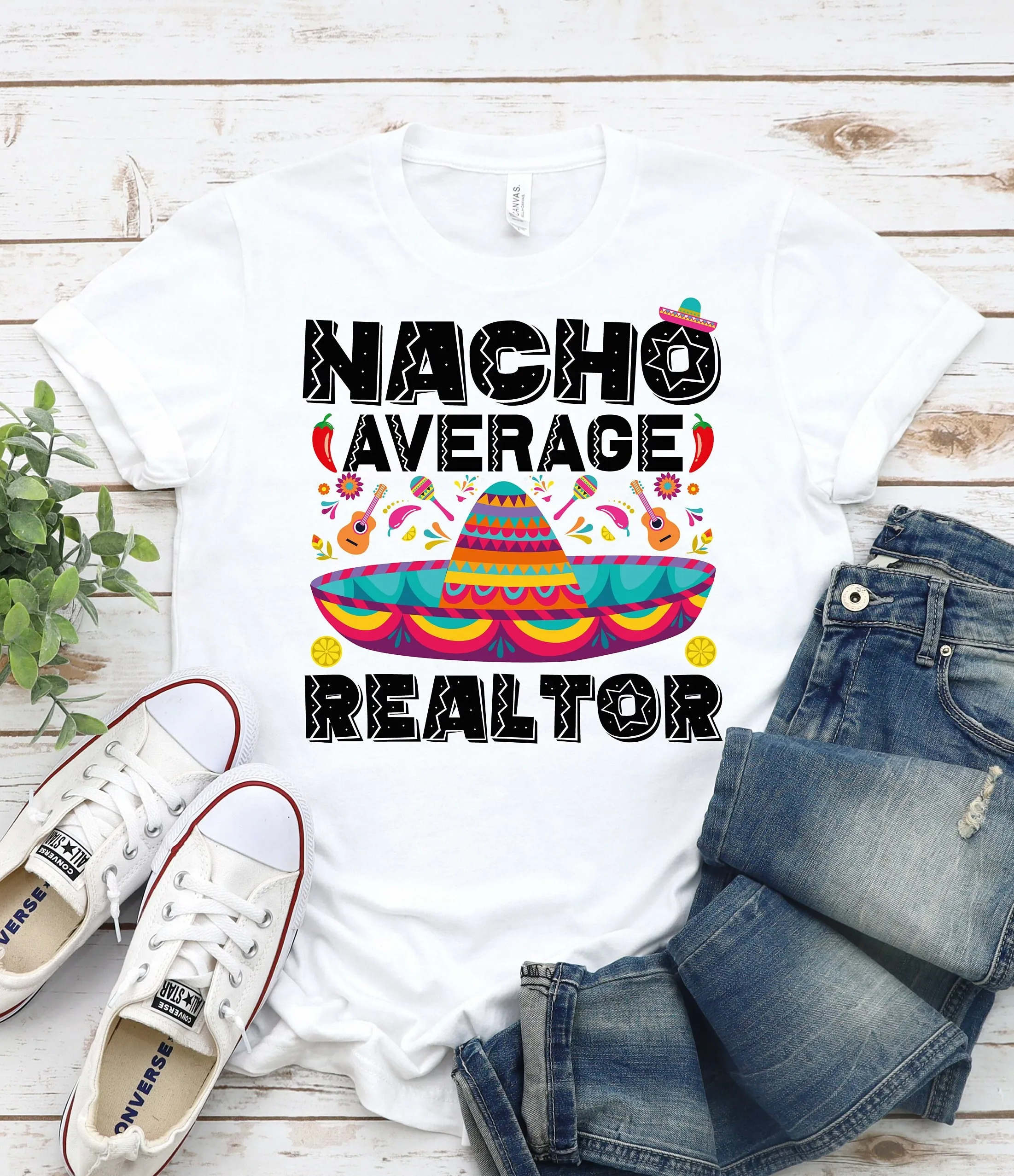 Nacho Average Realtor Cinco De Mayo Fiesta T Shirt Real Estate For Sombrero Mexican Pride