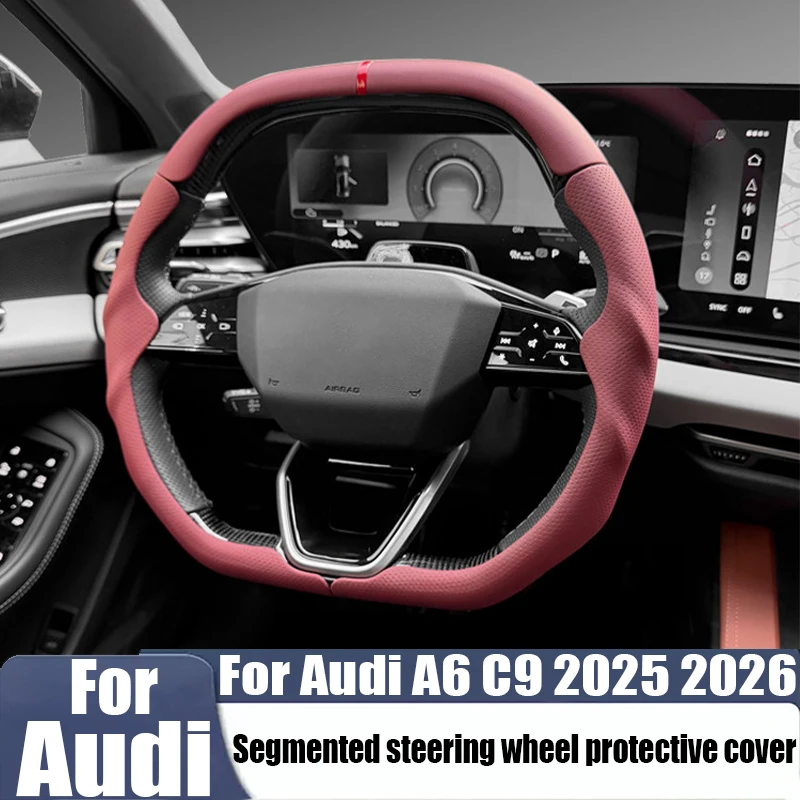 For Audi A6 C9 2025 2026 3-section steering wheel protection cover car interior decoration product modification accessories