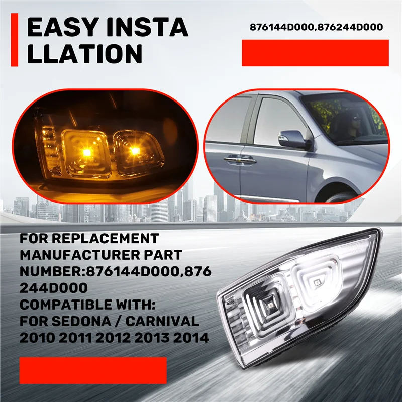 

A22E-Car Side Mirror Light Turn Signal Light For Kia Sedona/Carnival 2010 2011 2012 2013 2014 876244D000 876144D000