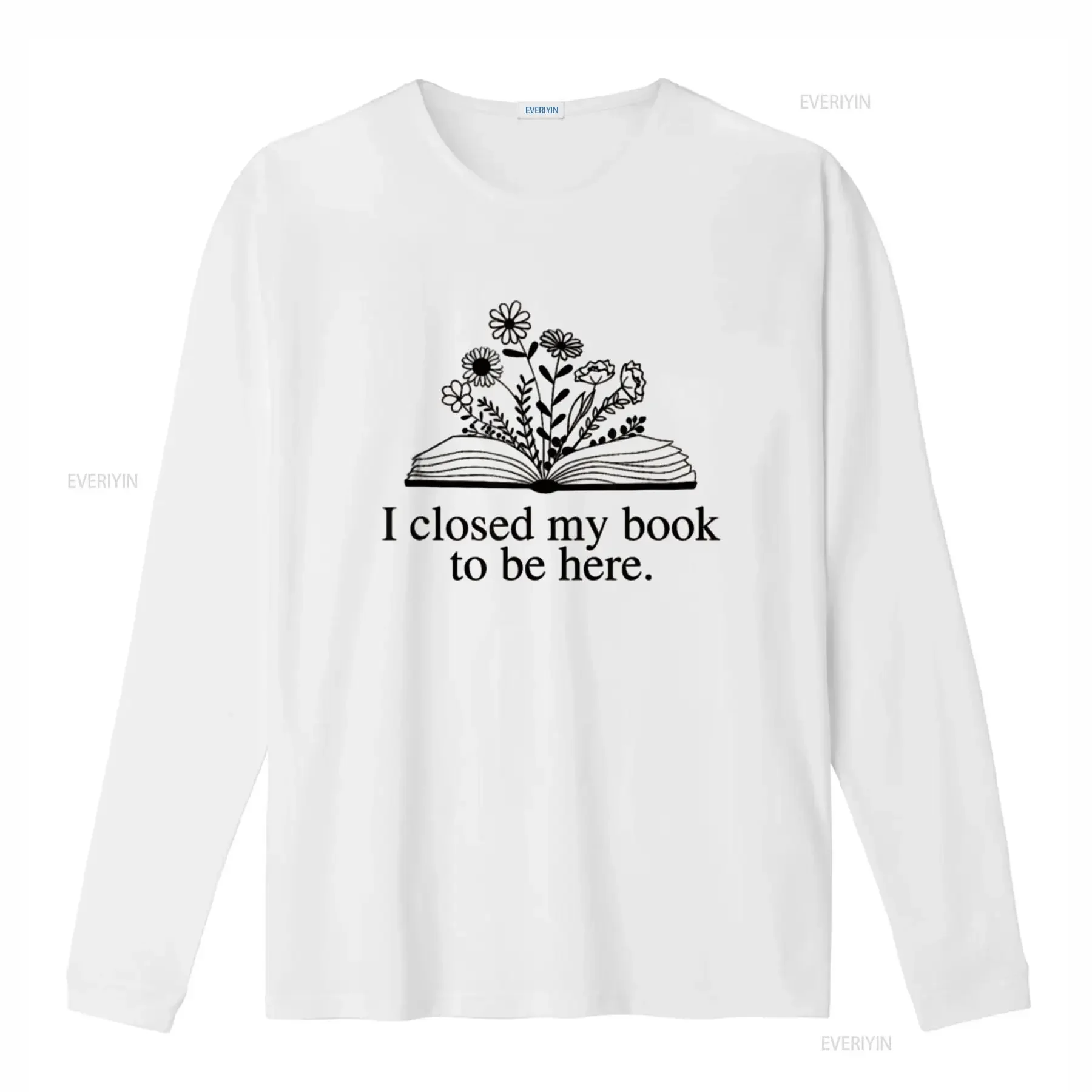 I Closed My Book To Be Here Floral Love Readi T Shirt for Women Trendy  shirts with Cool Designs vintage Washed Comfortable