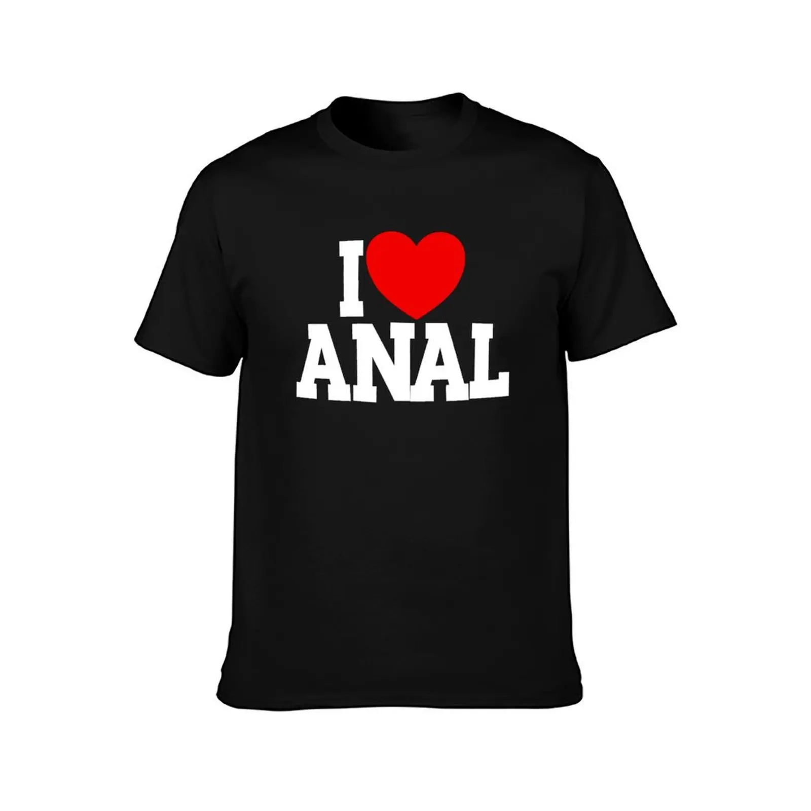 I Love Anal Inappropriate Humor Funny Adult I Love Anal Gear T-Shirt Basic Simple Design Short Sleeve Shirt