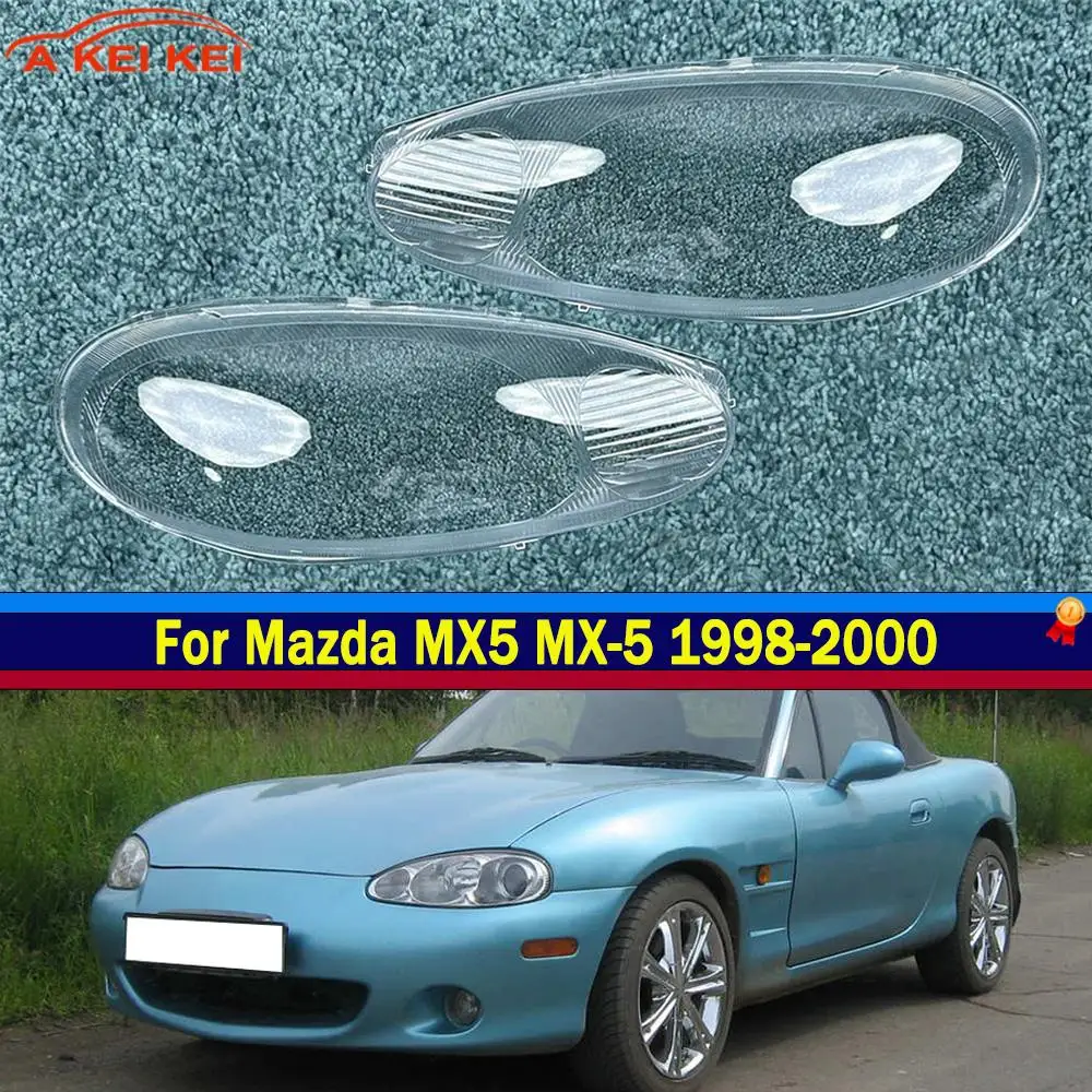 

Для Mazda MX5 MX-5 1998 1999 2000: Прозрачная крышка фары, корпус фары, линза из плексигласа