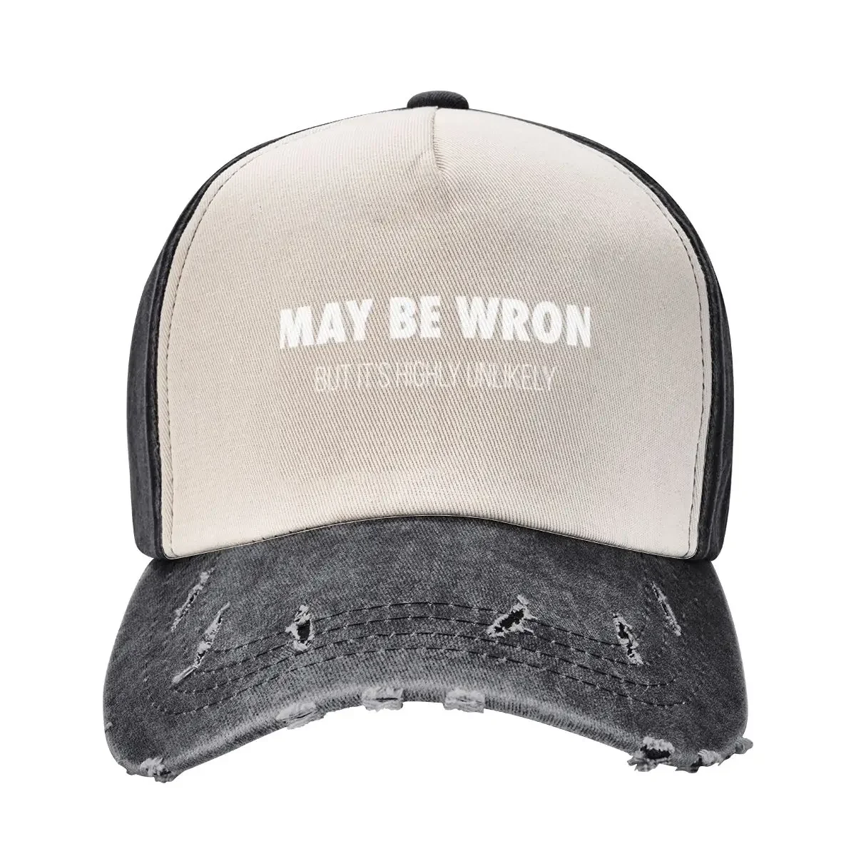 I May Be Wrong but its highly unlikely Baseball Cap Sun Cap party Hat Custom Cap Girl Men's