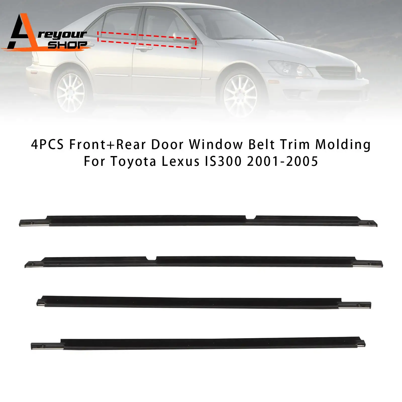 

4PCS Front+Rear Door Window Belt Trim Molding for Toyota Lexus IS300 2001 2002 2003 2004 2005