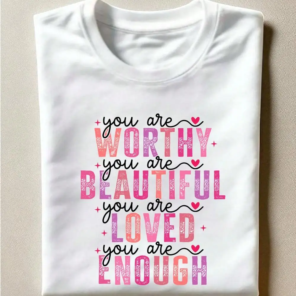 You Are Worthy You Are Beautiful You Are Loved You Are Enough Shirt, Positive Affirmation T-Shirt, Mental Health Awareness Shirt, Motivational Se
