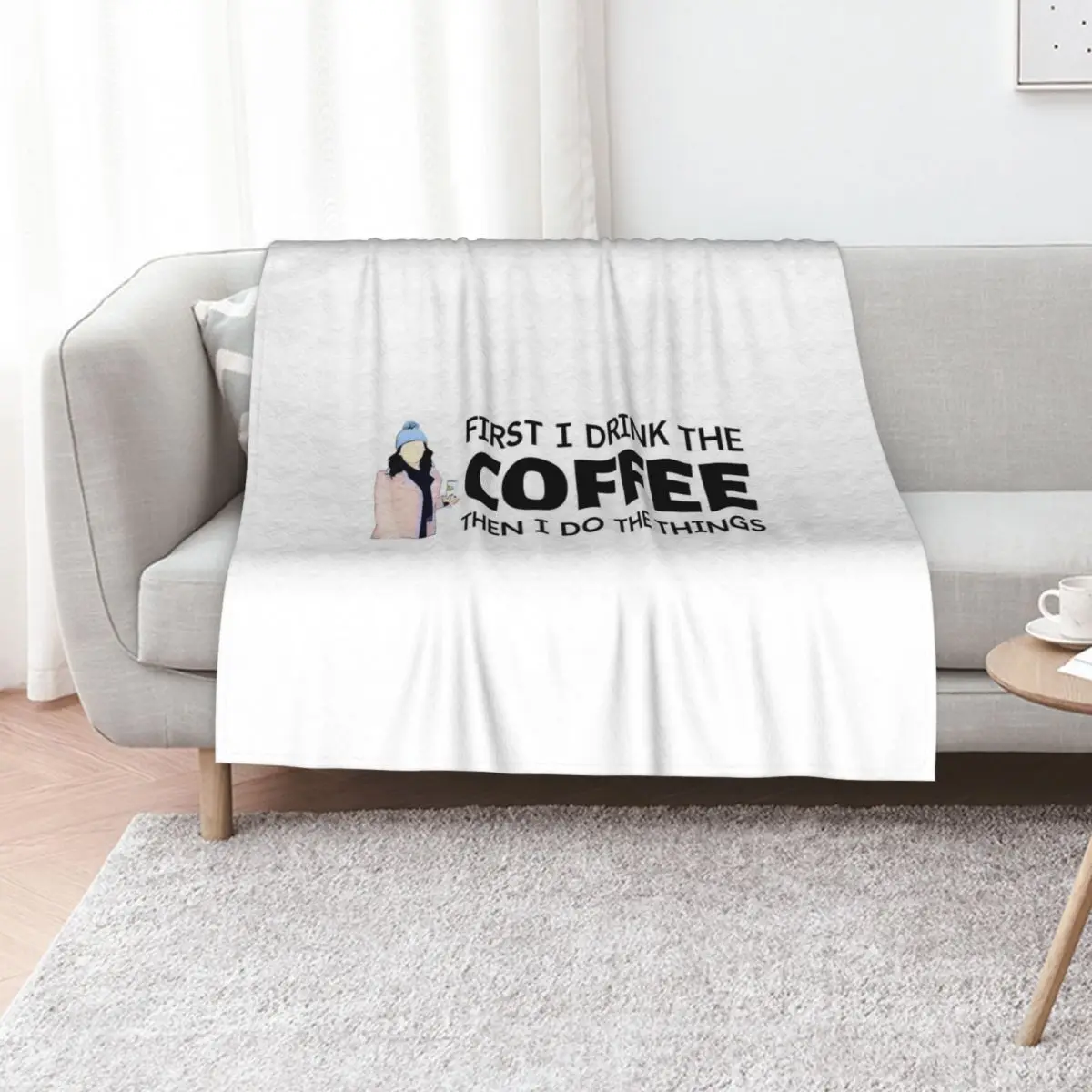 First I Drink the Coffee - Then I Do the Things II - Gilmore Throw Blanket Tourist Bed Blankets For Sofas Hair Hairys Blankets
