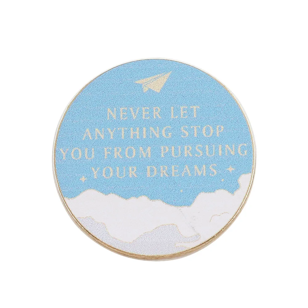 

NEVER LET ANYTHING STOP YOU FROM PURSUING YOUR DREAMS Movie quote brooch encouragement lapel pin paper airplane badge