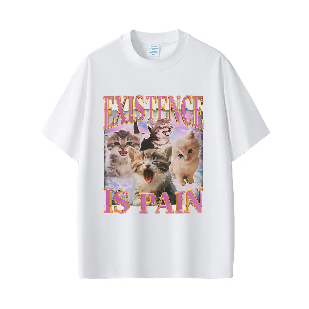 Existence Is Pain Funny Cat Meme Print T Shirt Men Women Casual Oversized Short Sleeve T-Shirts 100% Cotton Tops Vintage T-shirt