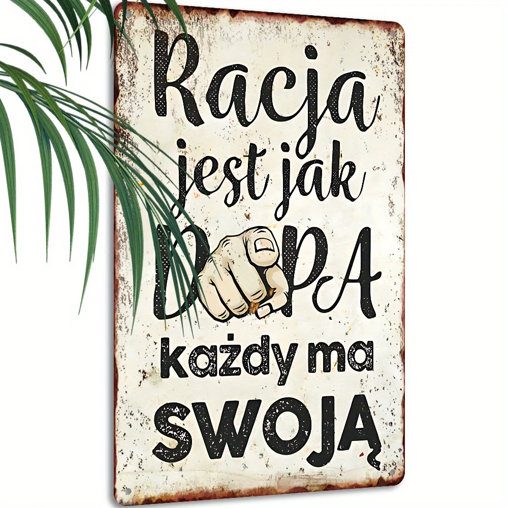 Vintage Metal Sign , Everyone Has Their Own Right, Polish Funny Wisdom Quote, Living Room Lounge Humor Decor, Wall Art Decor