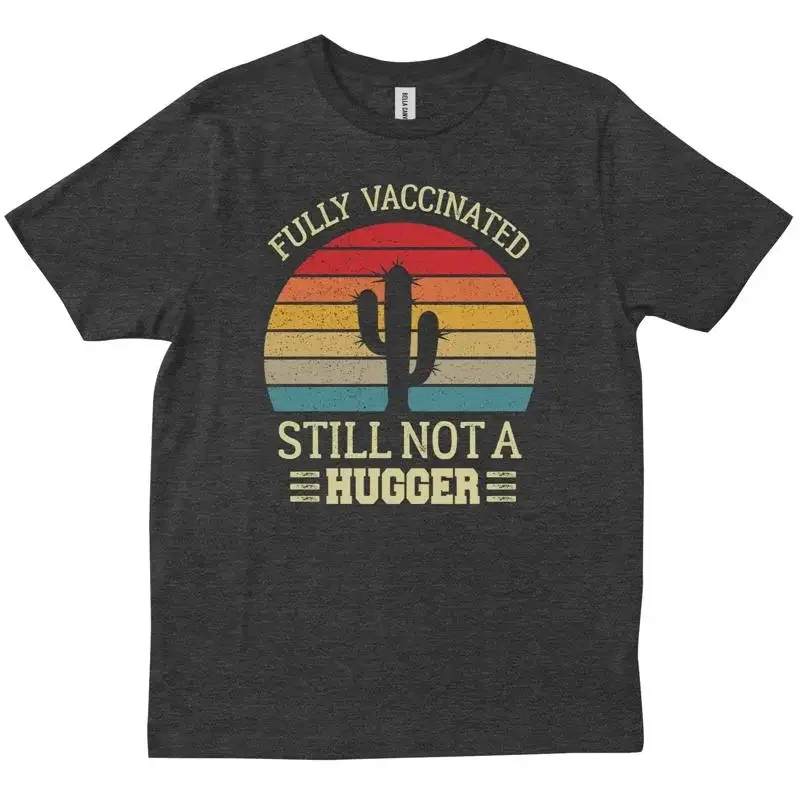 Fully Vaccinated Still Not A Hugger Funny Retro Vintage Vaccination T shirt