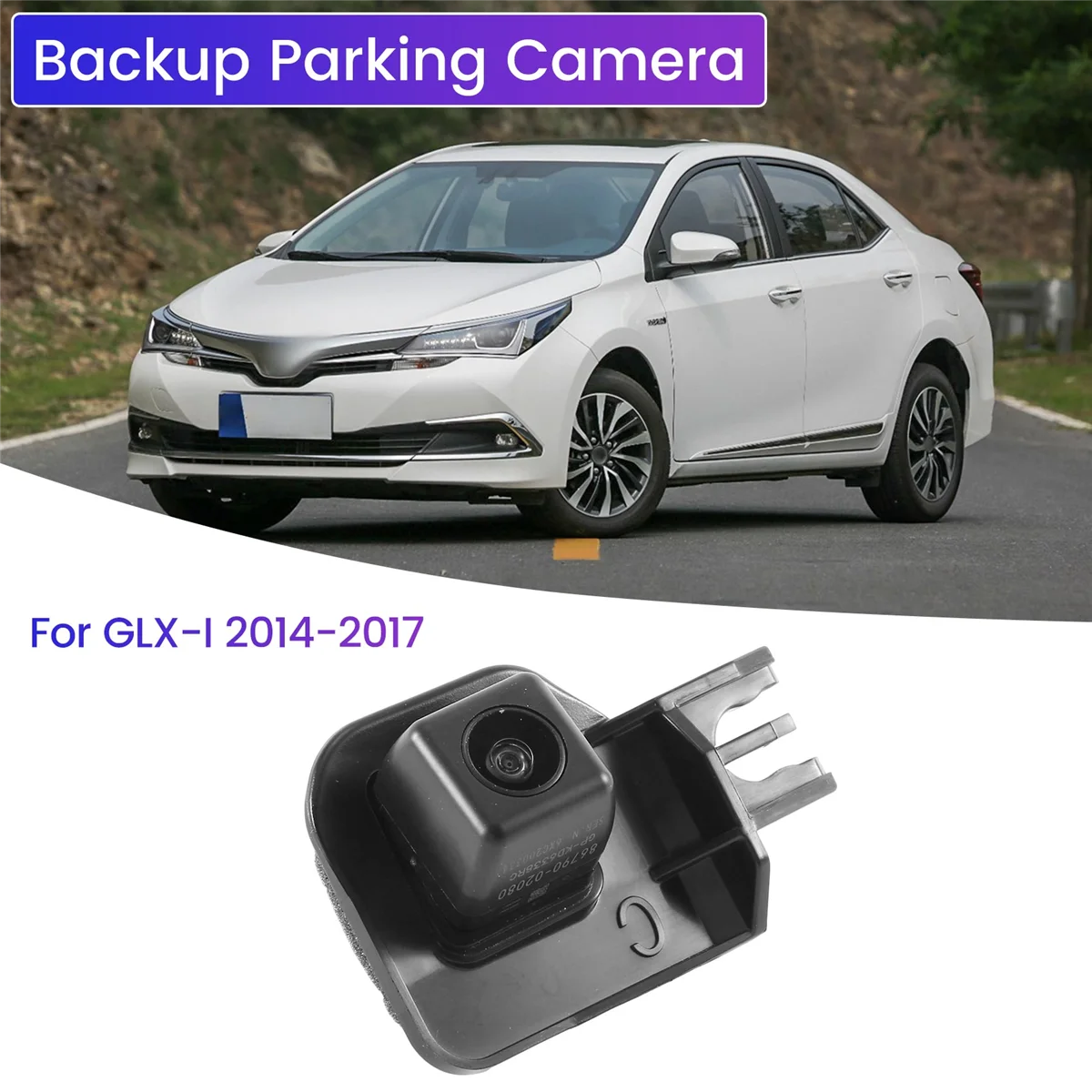 Car Rear View Backup Parking Camera for Toyota Corolla GLX-I 2014-2017 8679002080 86790-02080(with Bracket)