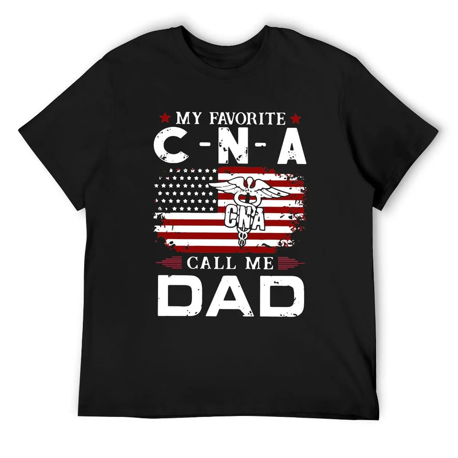 

MY FAVORITE CNA CALL ME DAD AMERICAN FLAG SHIRT T-Shirt graphic t shirts cute clothes heavyweights cute tops outfits for men