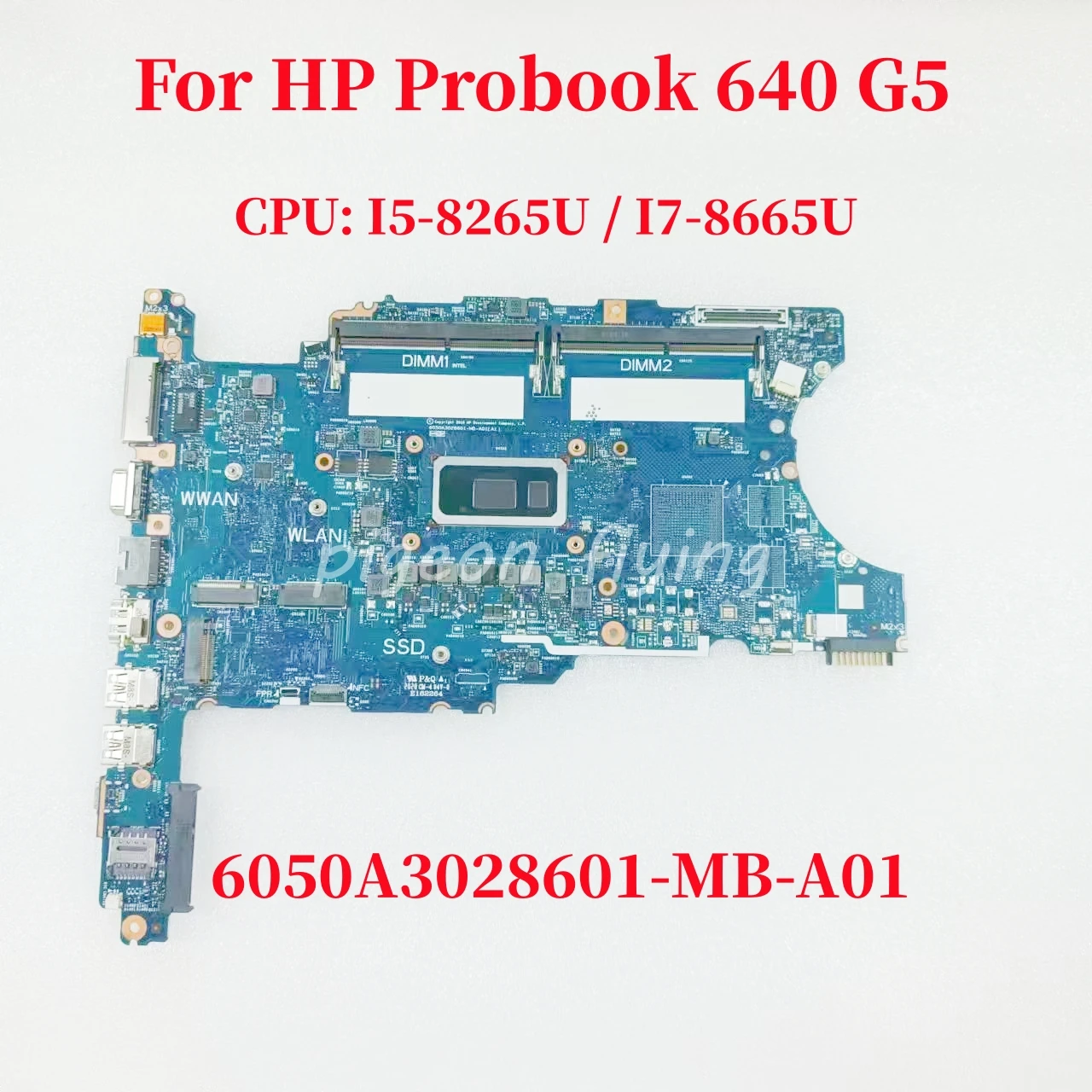 

For HP Probook 640 G5 Motherboard CPU: I5-8265U / I7-8665U DDR4 UMA L58707-601 L58708-601 6050A3028601 Mianboard 100% Test OK