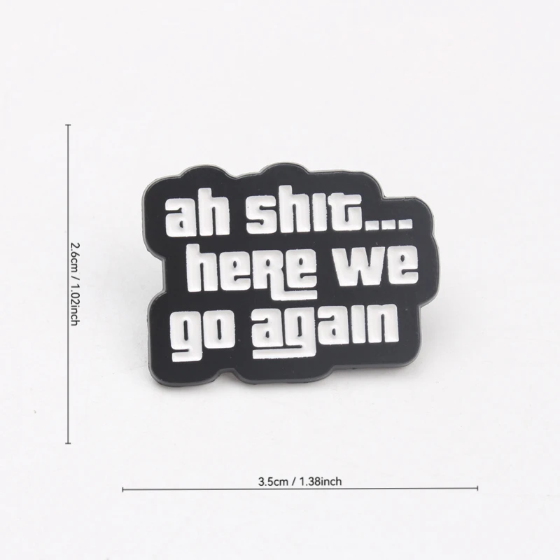 خمر مضحك "آه القرف... هنا نذهب مرة أخرى" دبوس بروش مينا مضحك