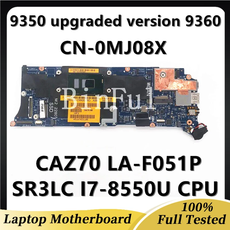 

CN-0MJ08X 0MJ08X MJ08X Mainboard For XPS 13 9360 Laptop Motherboard CAZ70 LA-F051P With SR3LC I7-8550U CPU 16GB 100% Full Tested