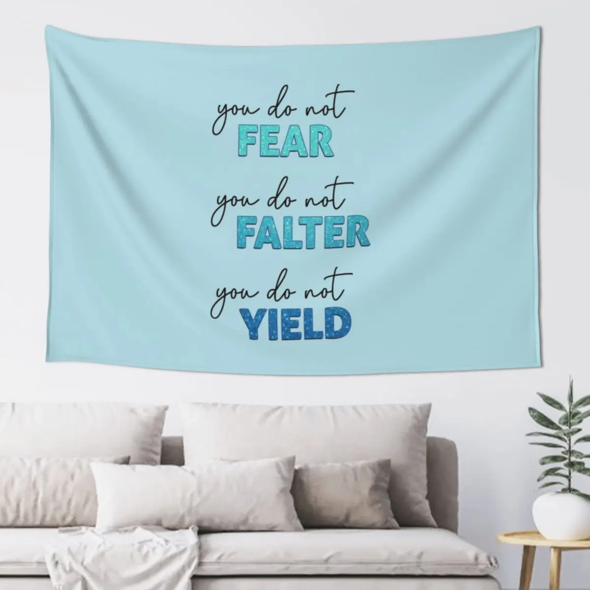 ACOTAR Quote - You do not Fear, Falter or Yield Tapestry Decor For Room Wall Decor Hanging Tapestry