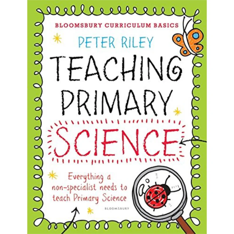 

Bloomsbury Curriculum Basics Teaching Primary Science Peter Riley Bloomsbury UK 9781472920652 Book