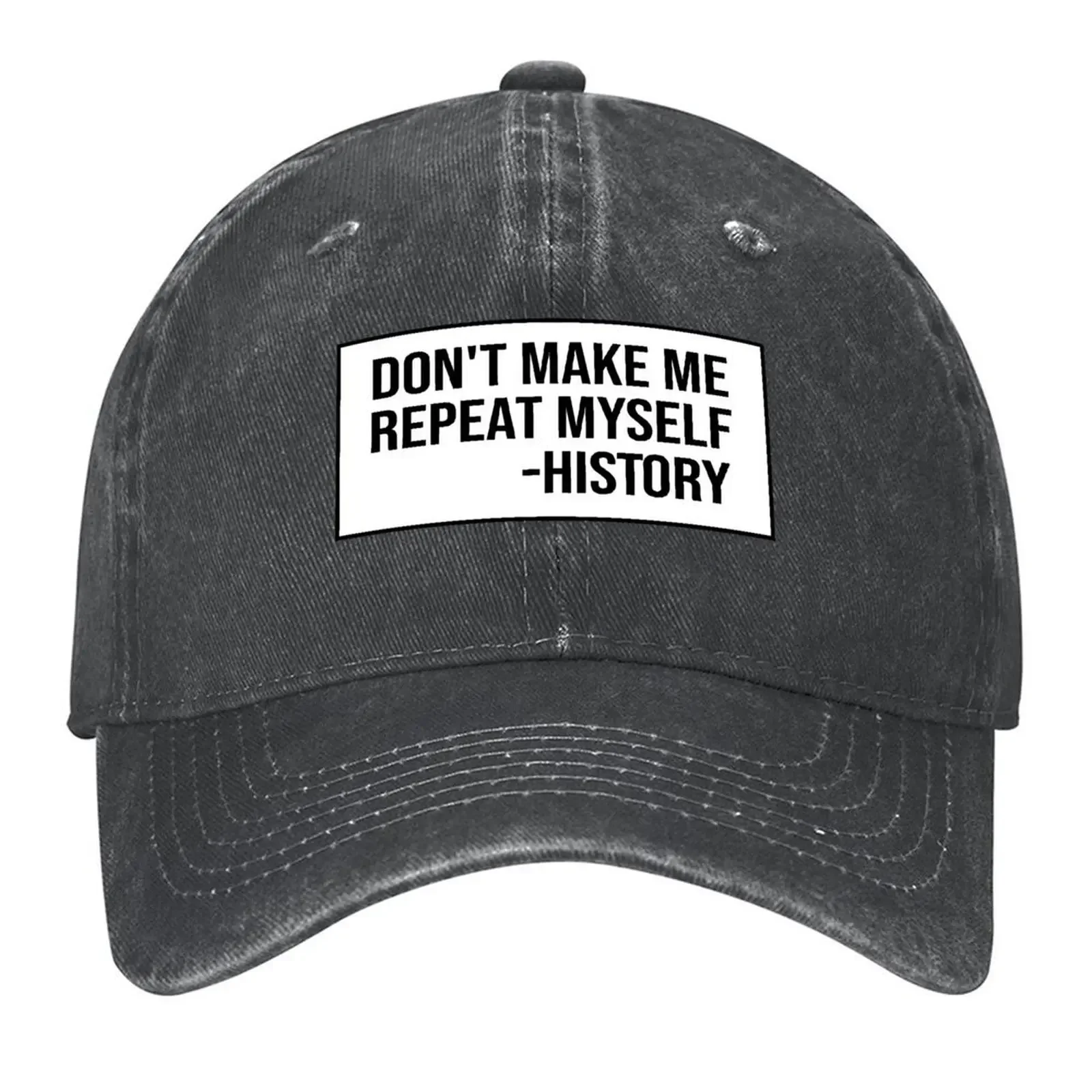 2026 don't make me repeat myself history Baseball Cap designer cap Luxury Cap Golf Hat Rugby Golf Men Women's