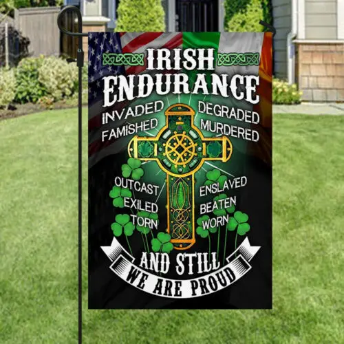 Irish Pride Flag Irish Endurance We Still Are Proud Garden Flag - House Flag KKL AAL HHM WZZ yyi