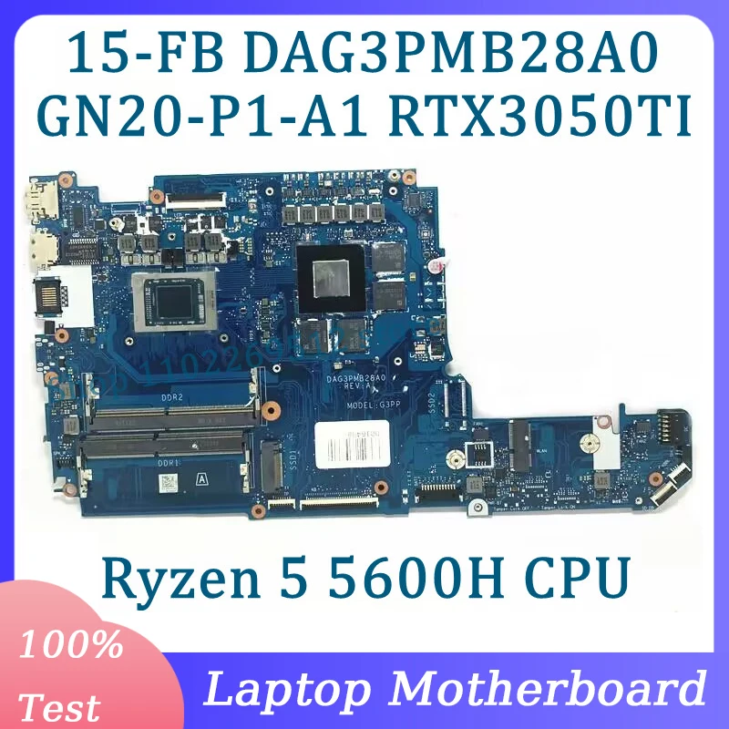 

DAG3PMB28A0 Mainboard GN20-P1-A1 RTX3050TI For HP 15-FB Laptop Motherboard With Ryzen 5 5600H CPU 100% Fully Tested Working Well