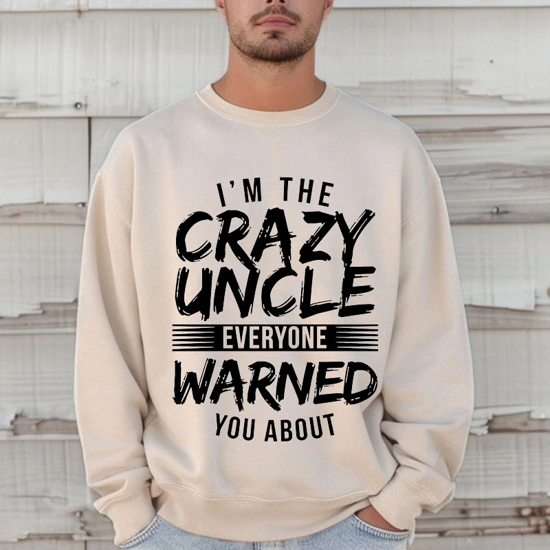 Funny I'm The Crazy Uncle Print Sweatshirts for Men Round Neck Hoodies Sweatshirts Men Fashion Casual Oversized Sportwear Tops