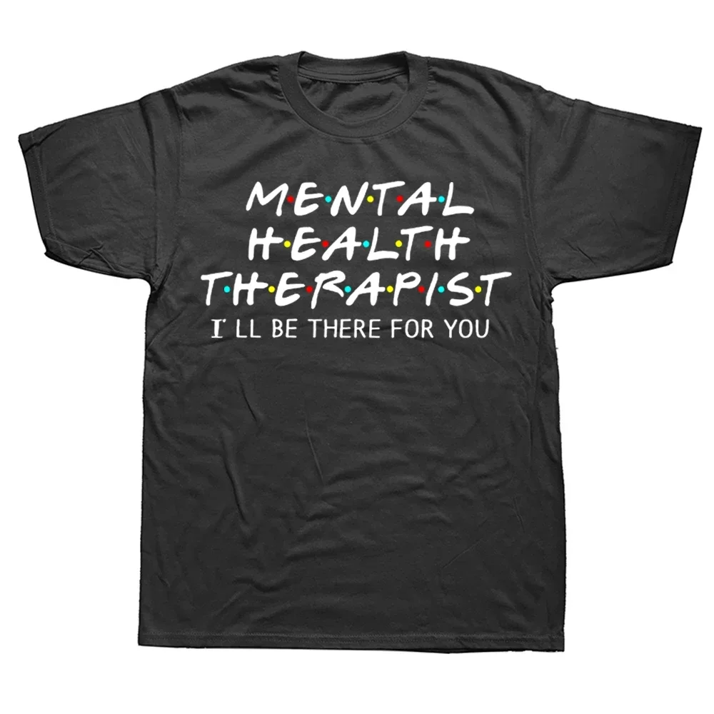 Casual O-Neck Men T Shirt Psychologist Shirts Counselor Gift Mental Health Tee Mental Health Therapist Shirt