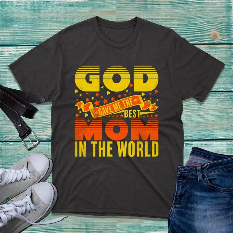 

God Gave Me The Mom In World T Shirt Mother'S Day Quote Top