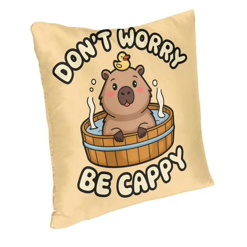 Custom Don't Worry Be Cappy Capybara Cushion Cover 40x40cm Decoration Print Throw Pillow Case for Sofa Two Side