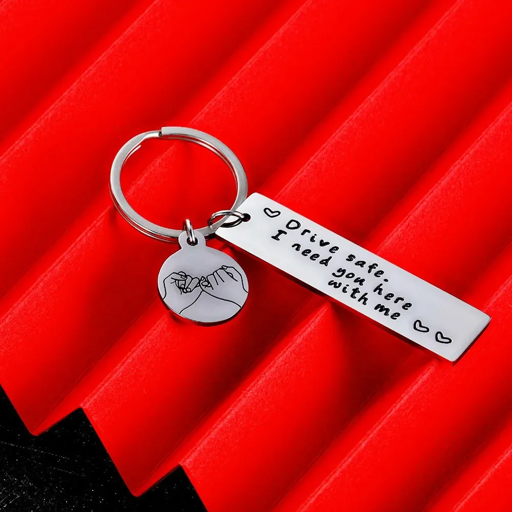 Drive Safe I Need You Here With Me Keychains for Women Men Stainless Steel Keyrings Gift for Couples Boyfriend Bag Key Chains