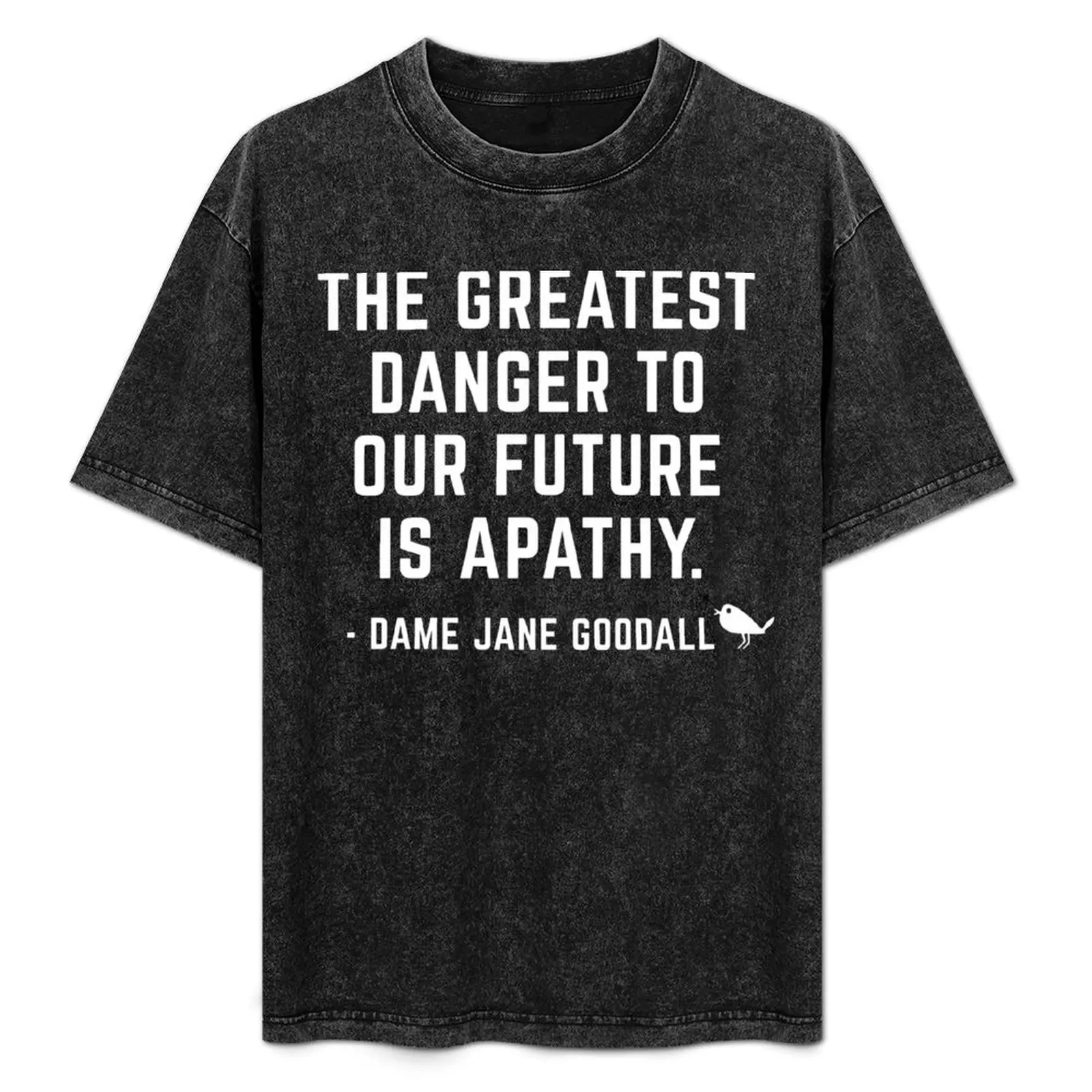 Camiseta com citação de Jane Goodall: Apathy, Jane Goodall - Camiseta Comfort Stretch