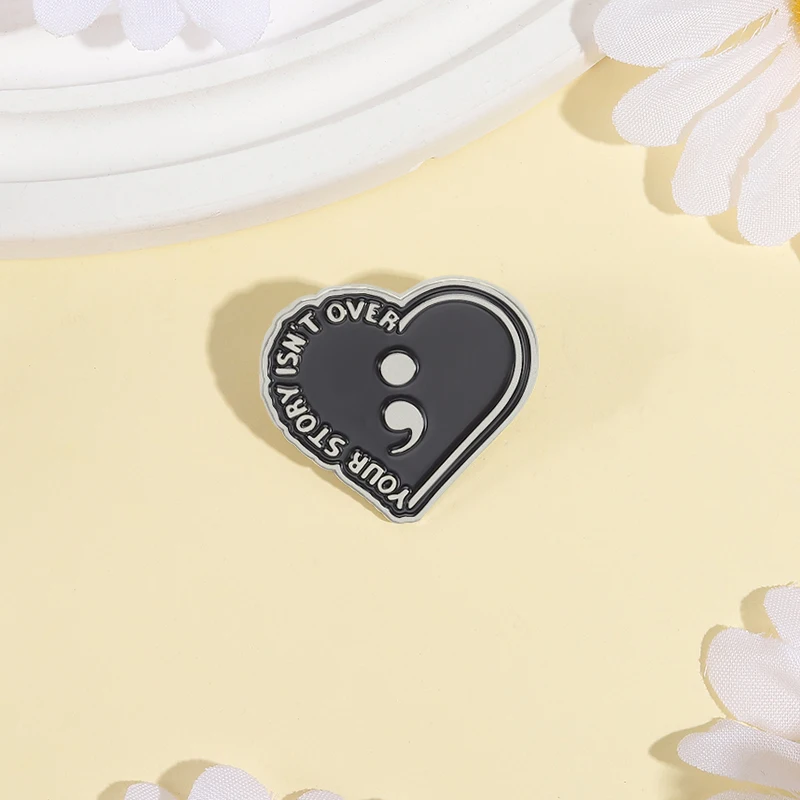 Semicolon Your Story Isn't Over Enamel Pin Motivational Quotes Black Heart Metal Brooch Lapel Badge Jewelry Gift For Friends