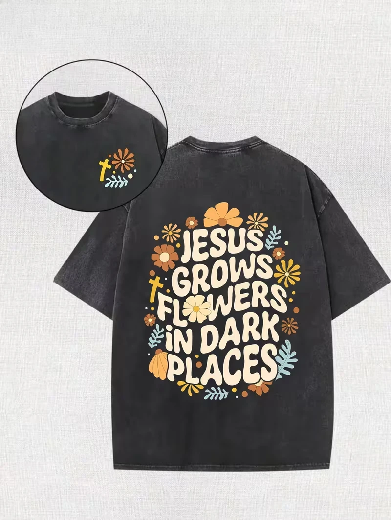 Jesus Grows Flowers In Dark Places Floral Graphic T-Shirt, Relaxed Fit Retro Washed Short Sleeve Tee For Everyday Street Looks