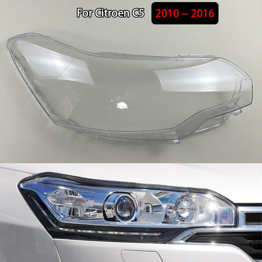 

For Citroen C5 2010 2011 2012 2013 2014 2015 2016 Car Front Headlight Lens Cover Auto Case Headlamp Glass Lampshade