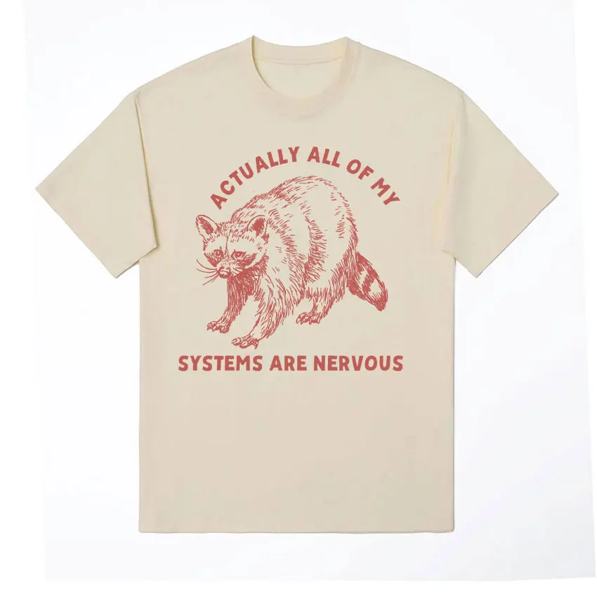 Funny Raccoon Mental Health T Shirt Actually All of My Systems Are Nervous Meme Tees Men Women Casual Humor Short Sleeve T-shirt