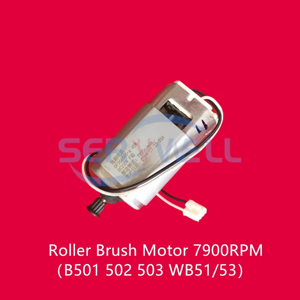 

1)Roller Brush Motor 7900RPM 8700RPM(B501 502 503 WB51/53)B601 701 B301 301W 401 402 403for Lek Jimiy Dust Removal MachineDevice
