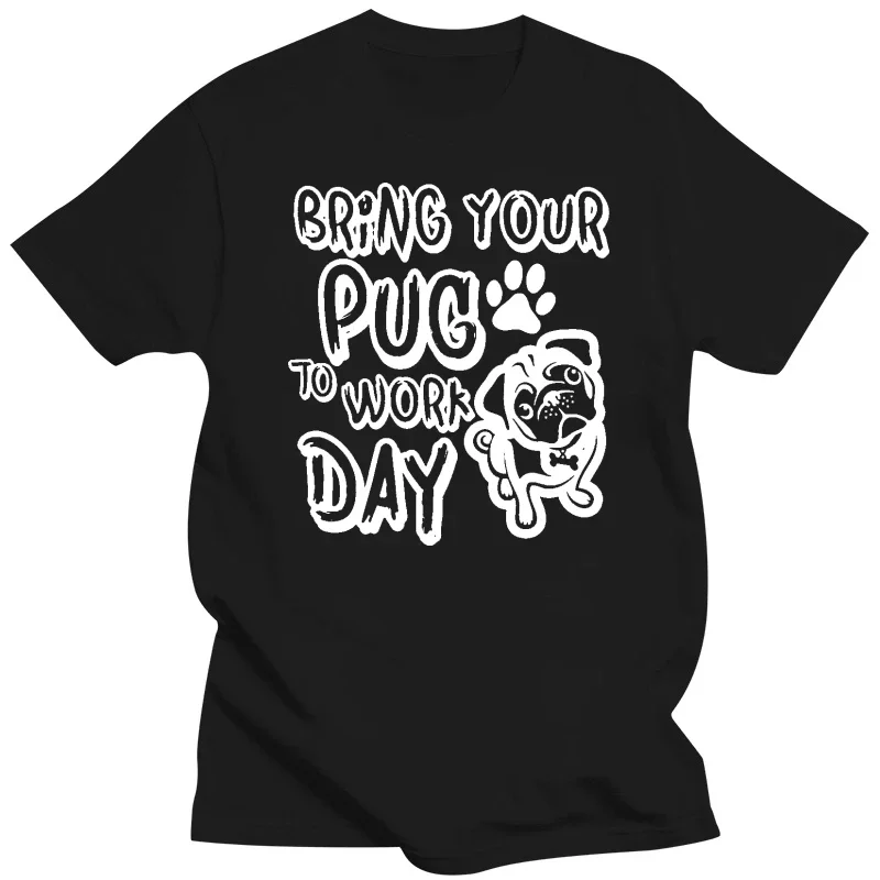 printed Classical Bring Your Pug t shirt for adult and girl 2024 Novelty male tshirts size S-5xl Short-Sleeve awesome