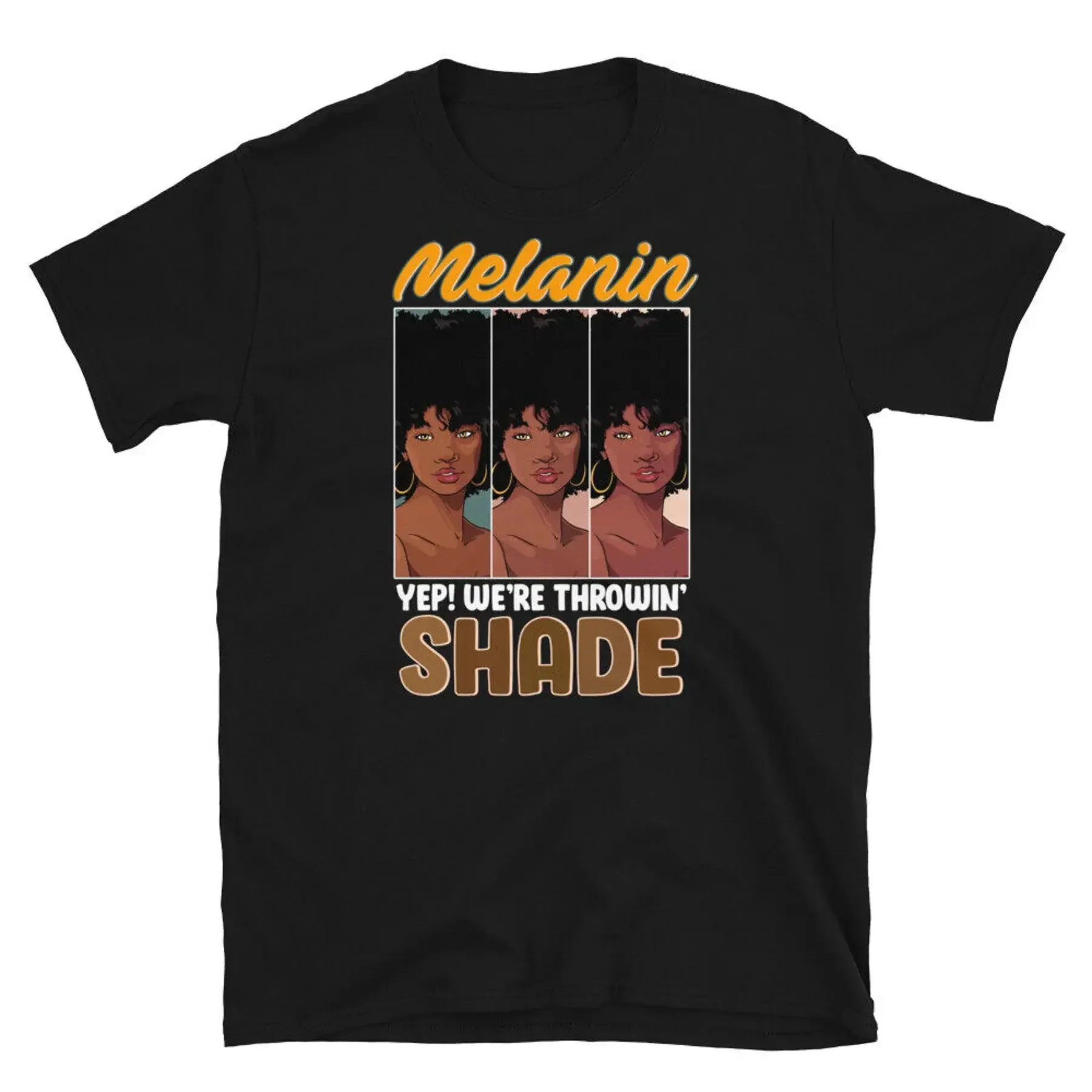 Melanin Yep We re Throwin Shade Black Girl Magic Short Sleeve Unisex T Shirt